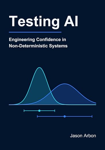 Testing AI: Engineering Confidence in Non-Deterministic Systems book cover